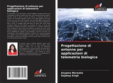 Couverture de Progettazione di antenne per applicazioni di telemetria biologica