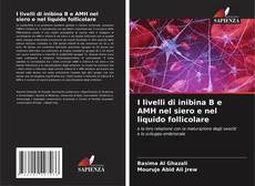 Обложка I livelli di inibina B e AMH nel siero e nel liquido follicolare