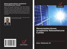 Couverture de Nanocząsteczkowe urządzenie fotowoltaiczne CuInSe