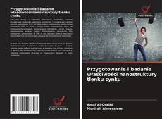 Borítókép a  Przygotowanie i badanie właściwości nanostruktury tlenku cynku - hoz