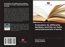 Borítókép a  Évaluation de différents bonbons enrichis en huile naturelle/extraits d'aonla - hoz