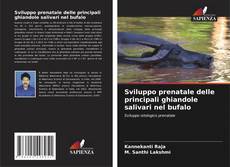 Bookcover of Sviluppo prenatale delle principali ghiandole salivari nel bufalo