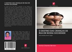 O DESTINO DAS CRIANÇAS DE RUA EM NOSSA SOCIEDADE kitap kapağı
