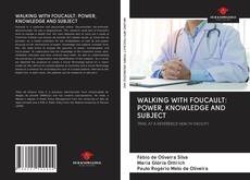Portada del libro de WALKING WITH FOUCAULT: POWER, KNOWLEDGE AND SUBJECT