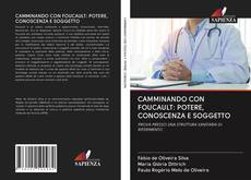 Bookcover of CAMMINANDO CON FOUCAULT: POTERE, CONOSCENZA E SOGGETTO