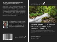 Bookcover of Las hojas de Corchorus olitorius como fuente de nutrientes minerales y medicina
