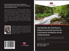 Buchcover von Les feuilles de Corchorus olitorius comme source de nutriments minéraux et de médicaments