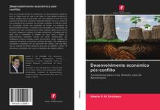 Bookcover of Desenvolvimento económico pós-conflito