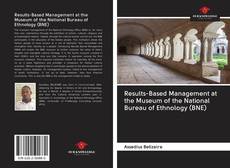 Bookcover of Results-Based Management at the Museum of the National Bureau of Ethnology (BNE)