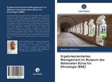 Bookcover of Ergebnisorientiertes Management im Museum des Nationalen Büros für Ethnologie (BNE)