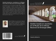 Bookcover of Gestión basada en resultados en el Museo de la Oficina Nacional de Etnología (BNE)