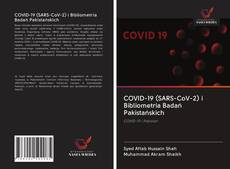 COVID-19 (SARS-CoV-2) i Bibliometria Badań Pakistańskich kitap kapağı