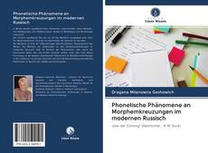 Buchcover von Phonetische Phänomene an Morphemkreuzungen im modernen Russisch