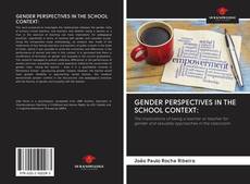 GENDER PERSPECTIVES IN THE SCHOOL CONTEXT: kitap kapağı