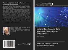 Bookcover of Mejorar la eficiencia de la formación de imágenes fotográficas