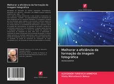 Bookcover of Melhorar a eficiência da formação da imagem fotográfica