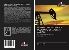 LA STRUTTURA GEOLOGICA DEL CAMPO DI TAKULA IN ANGOLA kitap kapağı