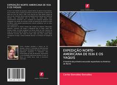 EXPEDIÇÃO NORTE-AMERICANA DE 1536 E OS YAQUIS kitap kapağı