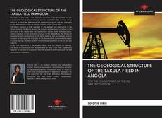 THE GEOLOGICAL STRUCTURE OF THE TAKULA FIELD IN ANGOLA kitap kapağı