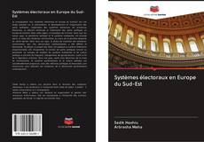 Portada del libro de Systèmes électoraux en Europe du Sud-Est