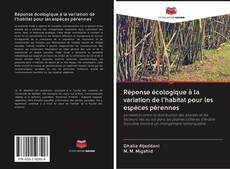 Buchcover von Réponse écologique à la variation de l'habitat pour les espèces pérennes