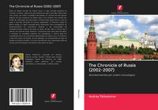 Bookcover of The Chronicle of Russia (2002-2007)