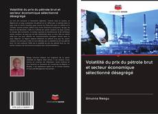 Bookcover of Volatilité du prix du pétrole brut et secteur économique sélectionné désagrégé