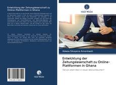 Buchcover von Entwicklung der Zeitungsleserschaft zu Online-Plattformen in Ghana