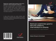 Portada del libro de Ewolucja czytelnictwa gazet w kierunku platform internetowych w Ghanie