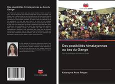 Des possibilités himalayennes au bas du Gange kitap kapağı