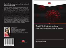Covid-19: Un traumatisme international dans l'incertitude kitap kapağı