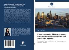 Bookcover of Reaktionen der Aktienkurse auf Fusionen und Übernahmen bei indischen Banken