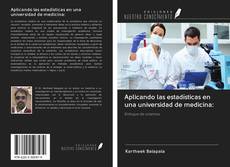 Bookcover of Aplicando las estadísticas en una universidad de medicina: