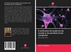 Bookcover of A síndrome da ausência do ouvido e da paralisia facial congénita