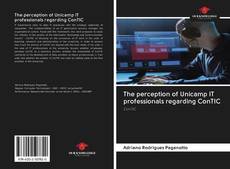 Bookcover of The perception of Unicamp IT professionals regarding ConTIC