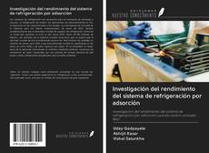 Buchcover von Investigación del rendimiento del sistema de refrigeración por adsorción