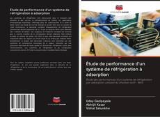 Bookcover of Étude de performance d'un système de réfrigération à adsorption