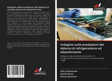 Buchcover von Indagine sulle prestazioni del sistema di refrigerazione ad adsorbimento