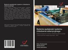 Bookcover of Badanie wydajności systemu chłodzenia adsorpcyjnego