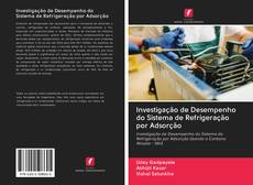 Buchcover von Investigação de Desempenho do Sistema de Refrigeração por Adsorção