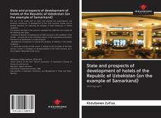 Bookcover of State and prospects of development of hotels of the Republic of Uzbekistan (on the example of Samarkand)