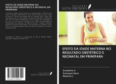 Capa do livro de EFEITO DA IDADE MATERNA NO RESULTADO OBSTÉTRICO E NEONATAL EM PRIMÍPARA 