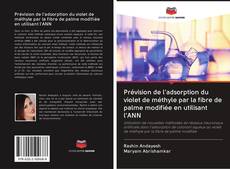 Bookcover of Prévision de l'adsorption du violet de méthyle par la fibre de palme modifiée en utilisant l'ANN