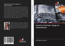 Buchcover von America Centrale: Saggi sul sottosviluppo