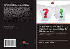 Couverture de Modèle conceptuel pour la prise de décision en matière de développement