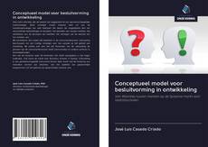 Capa do livro de Conceptueel model voor besluitvorming in ontwikkeling 