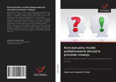 Bookcover of Konceptualny model podejmowania decyzji w procesie rozwoju