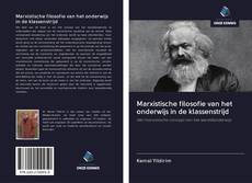 Bookcover of Marxistische filosofie van het onderwijs in de klassenstrijd