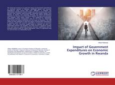 Impact of Government Expenditures on Economic Growth in Rwanda的封面