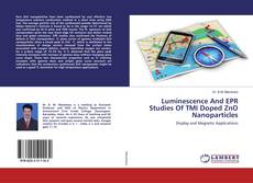 Copertina di Luminescence And EPR Studies Of TMI Doped ZnO Nanoparticles